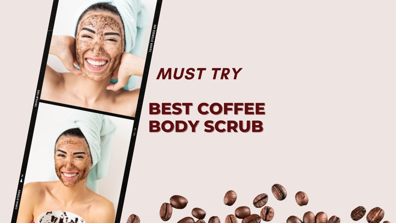 Best Coffee Body Scrub