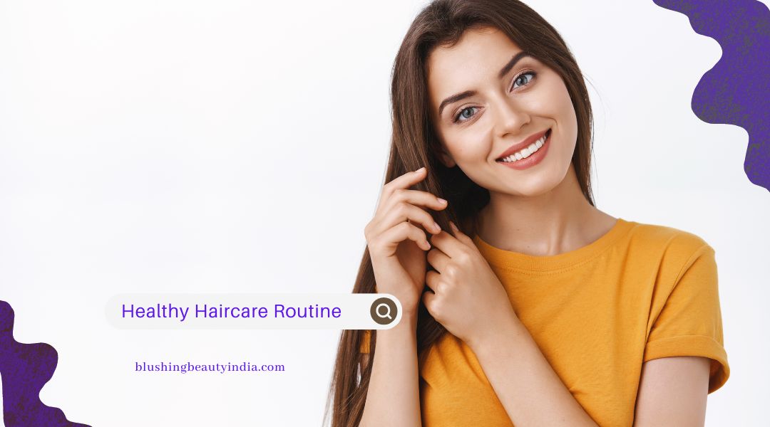 Healthy Haircare Routine