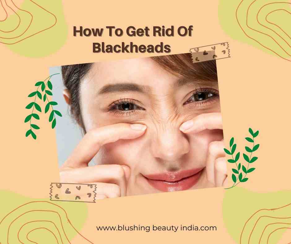 How To Get Rid Of Blackheads 2