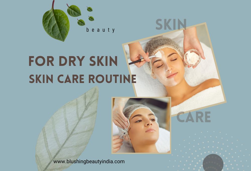 Skin Care Routine for Dry Skin