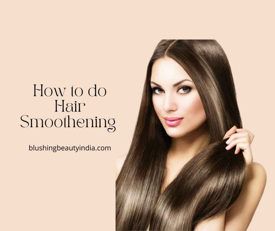 How to do Hair Smoothening
