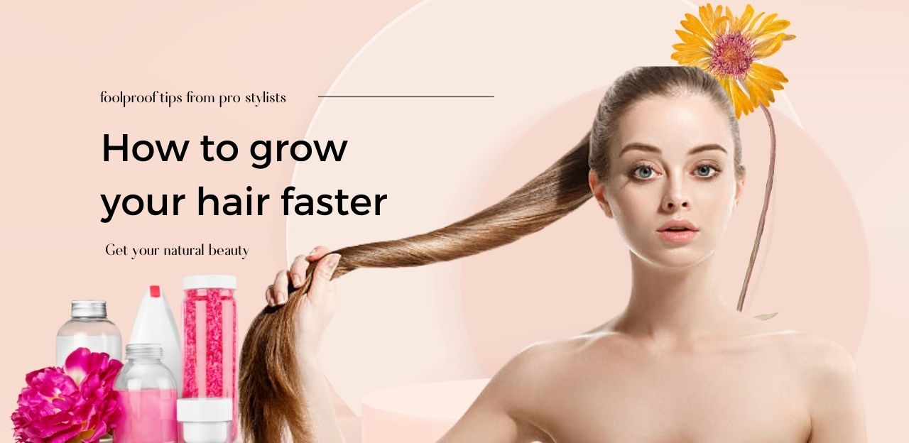How to grow your hair faster