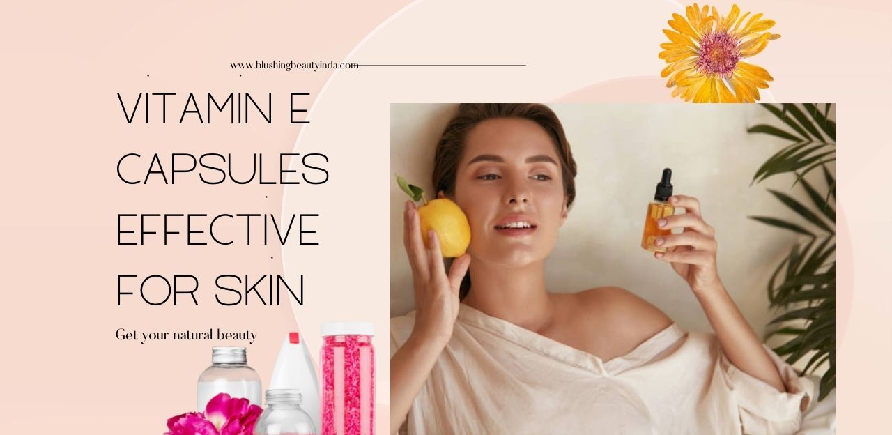 Vitamin E Capsules Effective for Skin