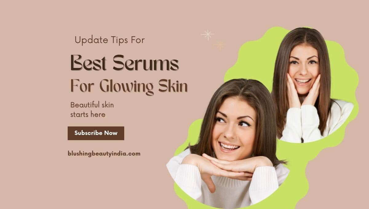 Best Serums For Glowing Skin