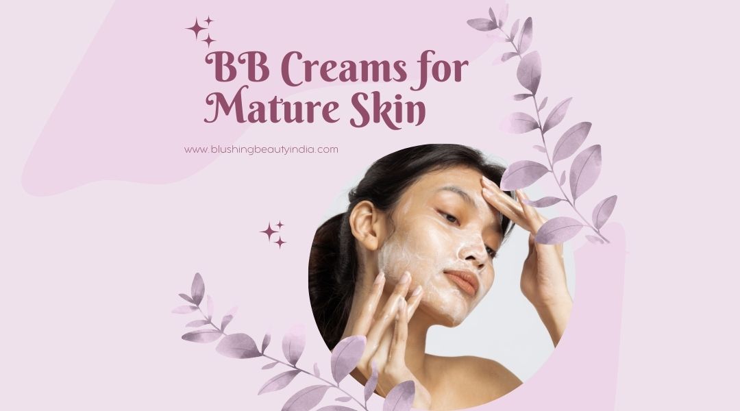 Best BB Creams for Mature Skin