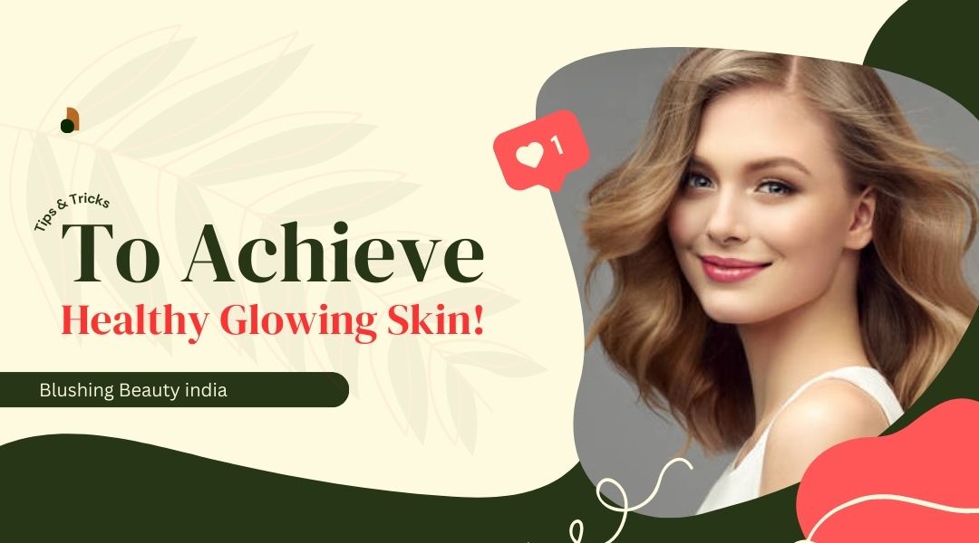 Guide to Achieving Glowing Skin
