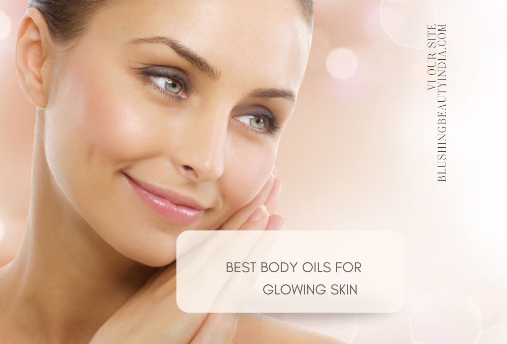 Best Body Oils for Glowing Skin