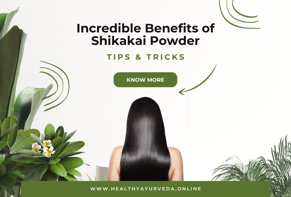 Incredible Benefits of Shikakai Powder