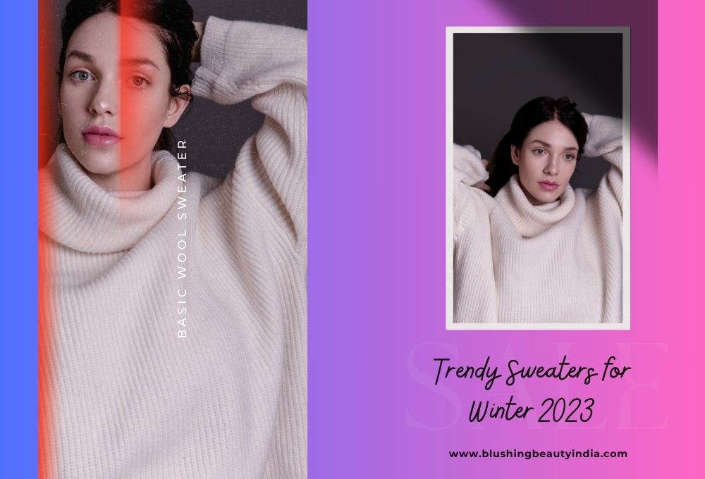Trendy Sweaters for Winter 2023